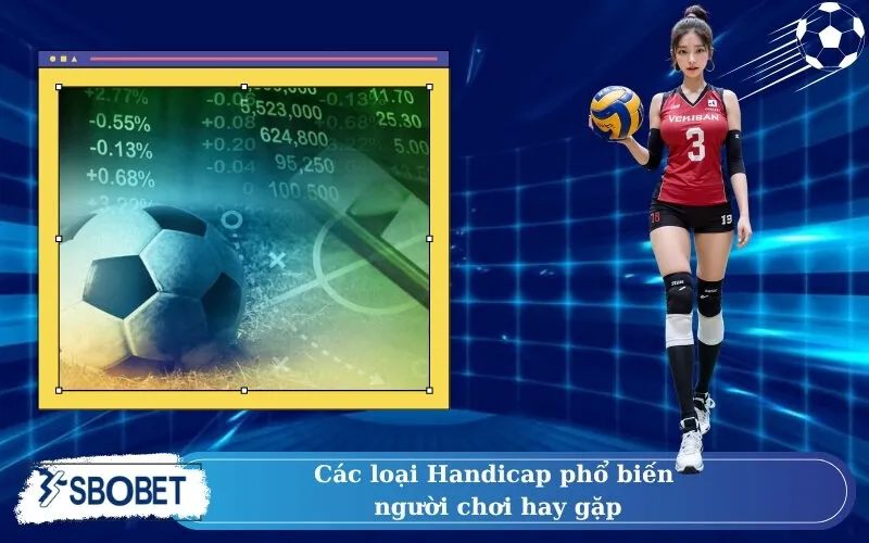 Các loại Handicap phổ biến người chơi hay gặp