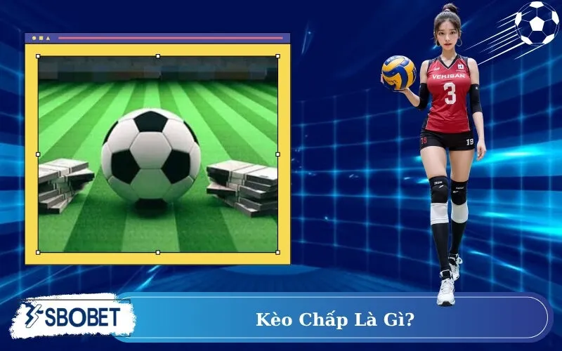 Kèo chấp là gì